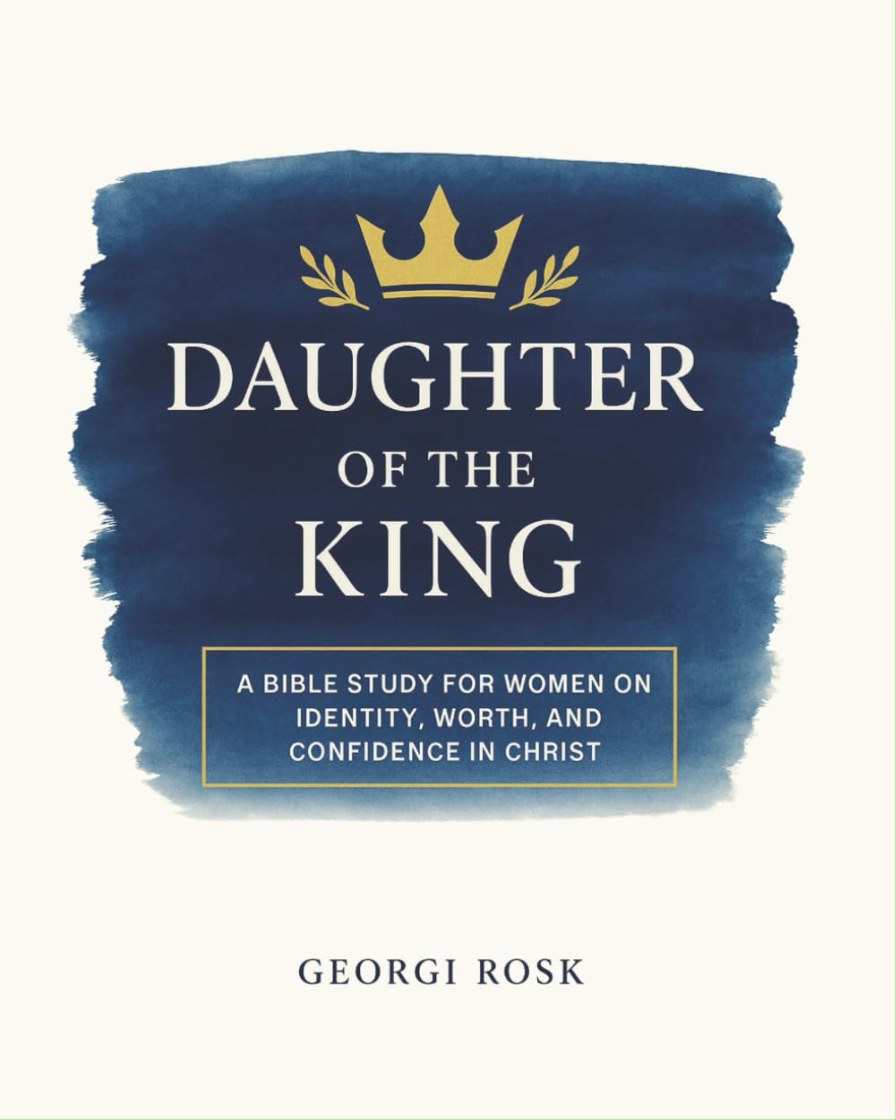 Cover of Daughter of the King: A Bible Study for Women on Identity, Worth, and Confidence in Christ